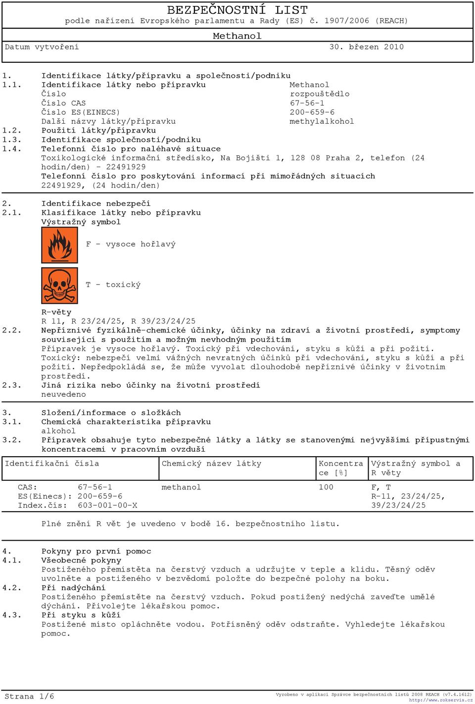 Telefonní èíslo pro naléhavé situace Toxikologické informaèní støedisko, Na Bojišti 1, 128 08 Praha 2, telefon (24 hodin/den) - 22491929 Telefonní èíslo pro poskytování informací pøi mimoøádných