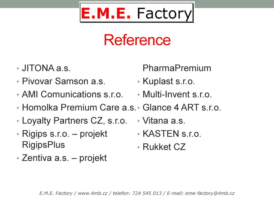 s. projekt PharmaPremium Kuplast s.r.o. Multi-Invent s.r.o. Vitana a.