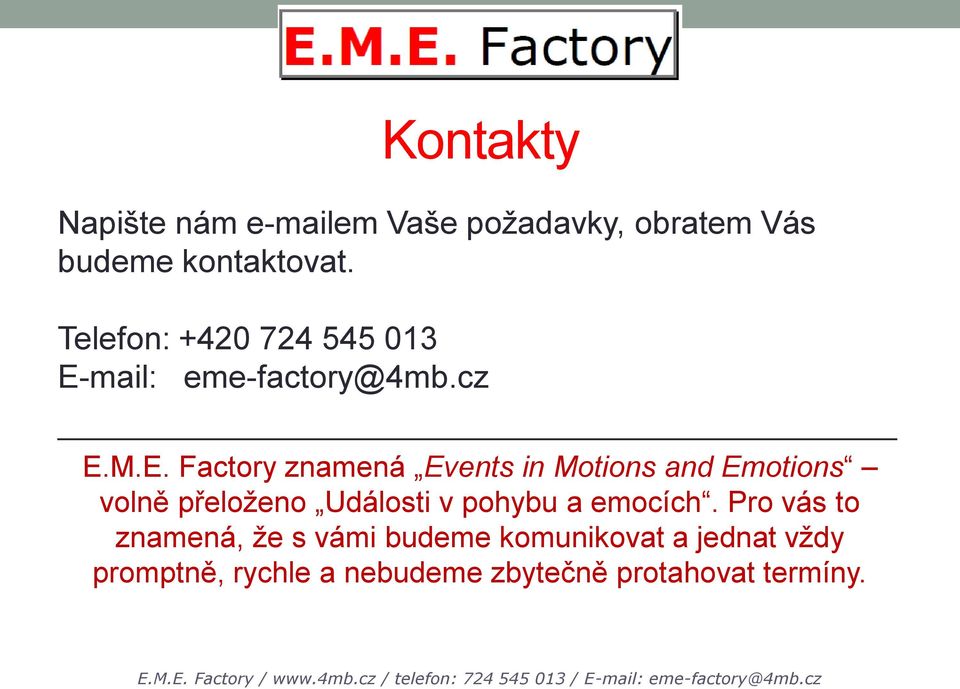 mail: eme-factory@4mb.cz E.