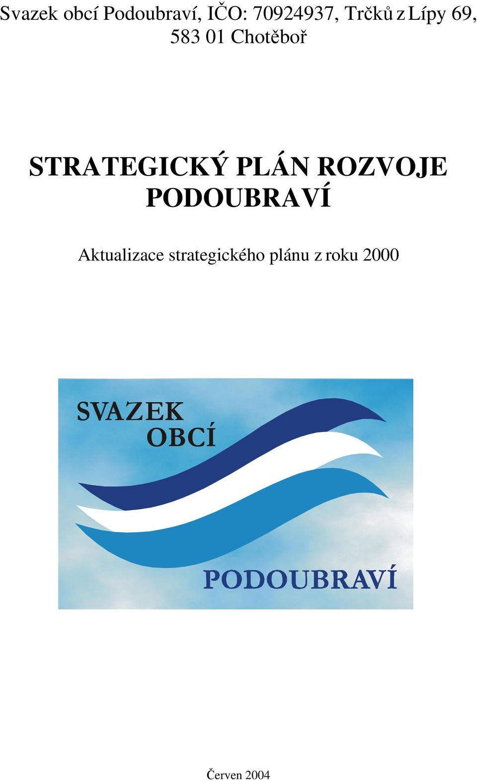 STRATEGICKÝ PLÁN ROZVOJE PODOUBRAVÍ