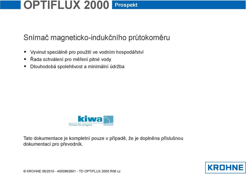 pitné vody Dlouhodobá spolehlivost a minimální údržba Tato dokumentace je