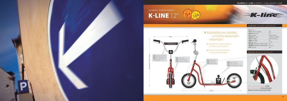 ``Koloběžka pro školáky v mnoha barevných variantách Scooter for school children in many colour variants Roller für die Schulkinder in vielen Farbvarianten Originelles Design! až 100!