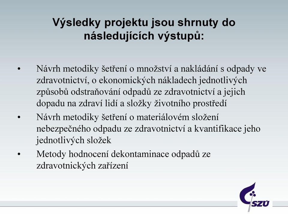 na zdraví lidí a složky životního prostředí Návrh metodiky šetření o materiálovém složení nebezpečného odpadu ze