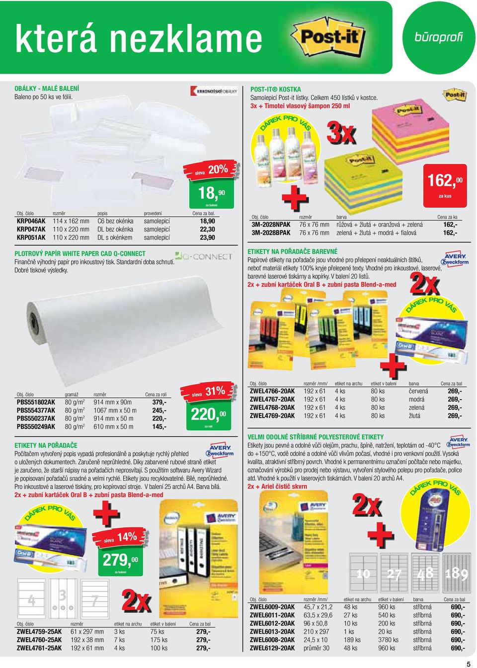 Finančně výhodný papír pro inkoustový tisk. Standardní doba schnutí. Dobré tisko vé výsledky. POST-IT KOSTKA Samolepicí Post-it lístky. Celkem 450 lístků v kostce.