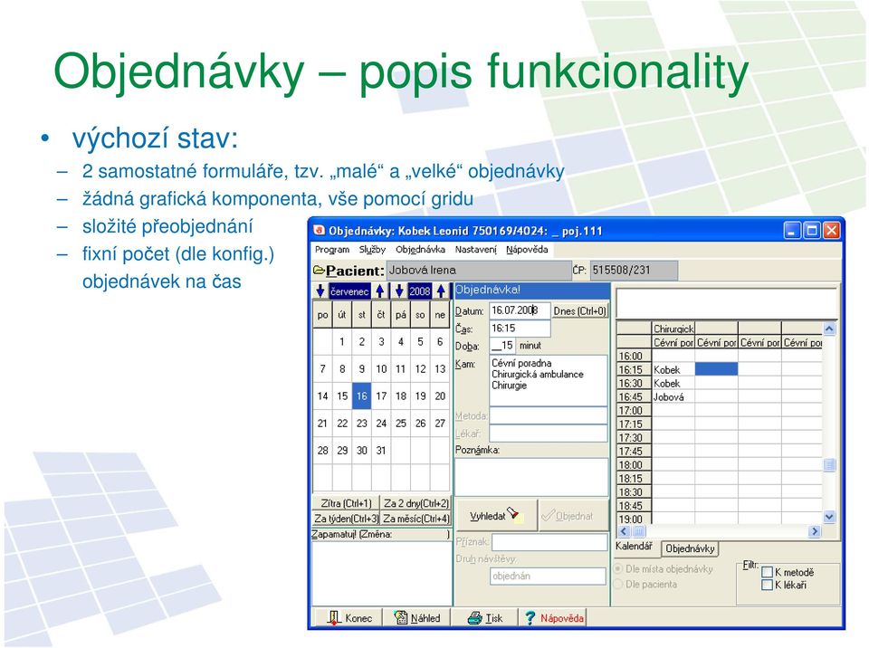 malé a velké objednávky žádná grafická komponenta,