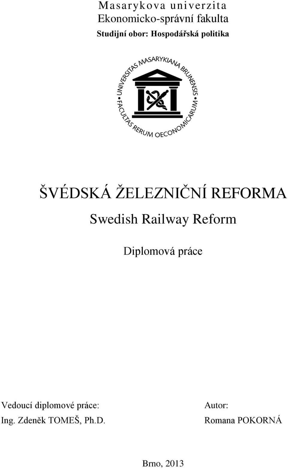 Swedish Railway Reform Diplomová práce Vedoucí diplomové