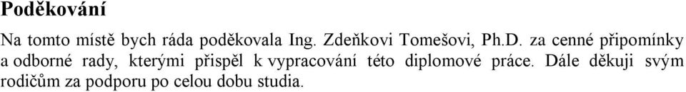 za cenné připomínky a odborné rady, kterými přispěl k