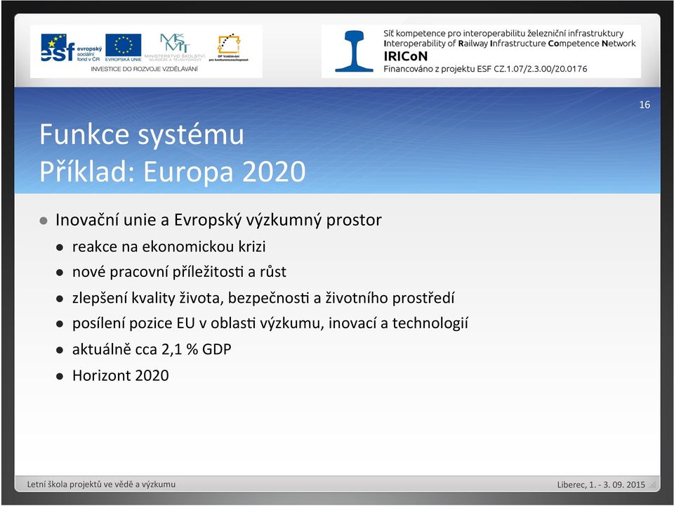 a životního prostředí l posílení pozice EU v oblasj výzkumu, inovací a technologií l aktuálně