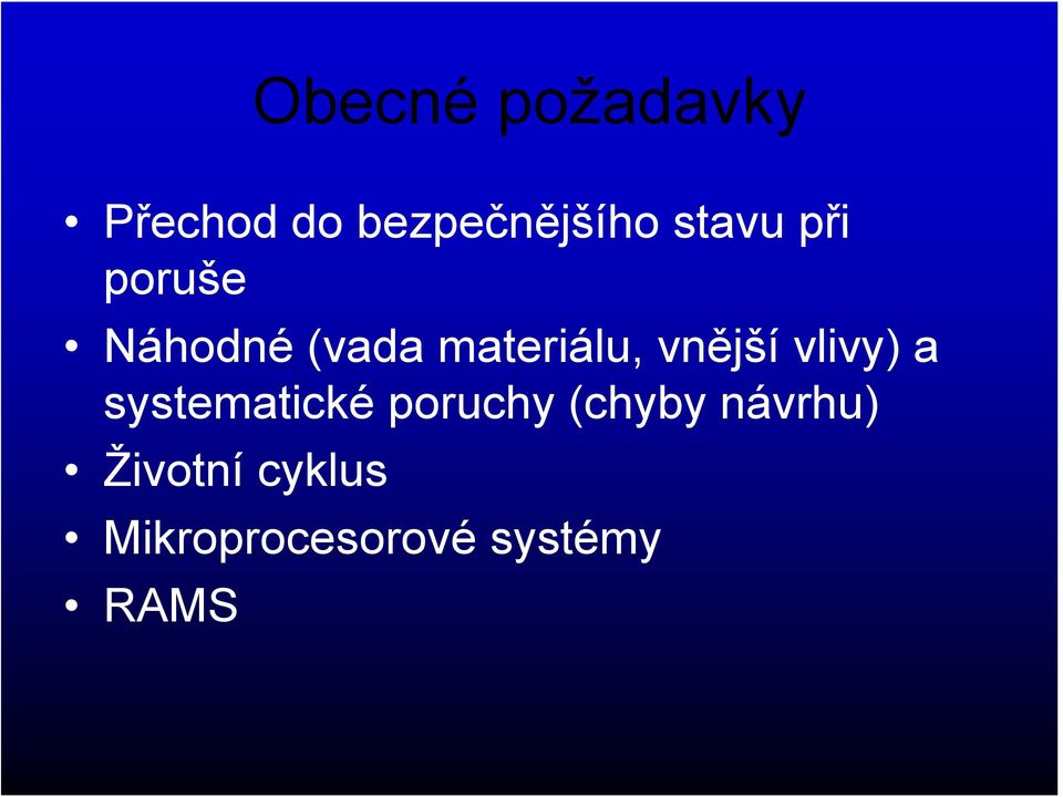 vnější vlivy) a systematické poruchy (chyby