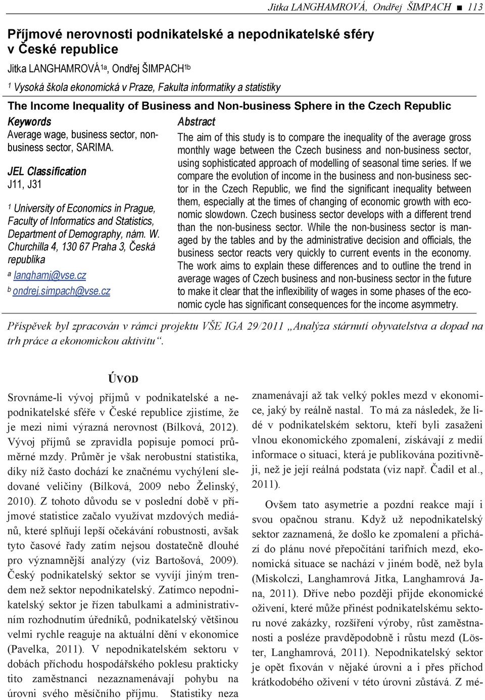 JEL Classification J11, J31 1 University of Economics in Prague, Faculty of Informatics and Statistics, Department of Demography, nám. W. Churchilla 4, 130 67 Praha 3, Česká republika a langhamj@vse.