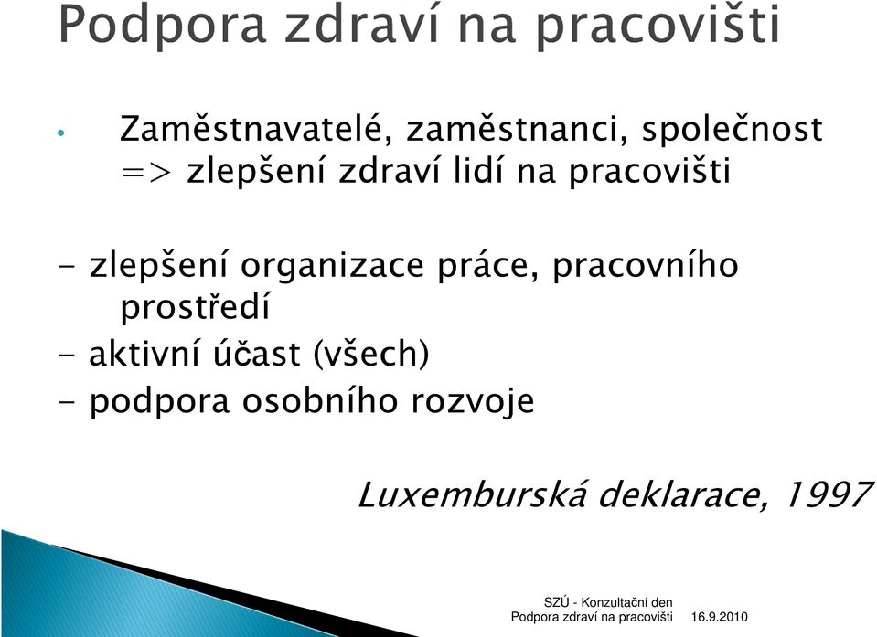 práce, pracovního prostředí - aktivní účast (všech)