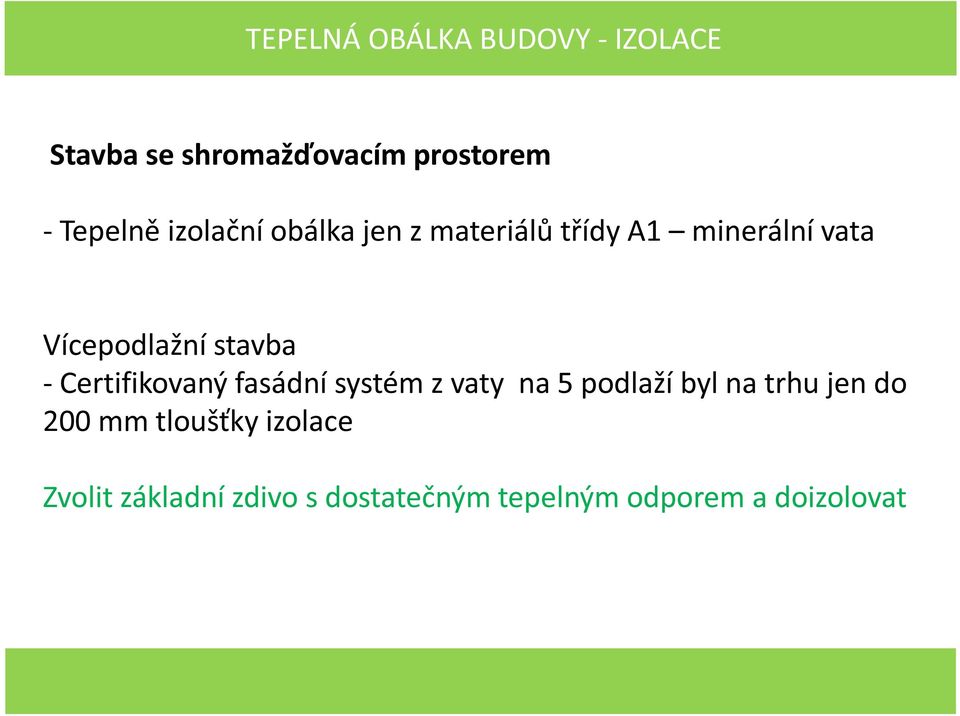 Certifikovaný fasádní systém z vaty na 5 podlaží byl na trhu jen do 200 mm