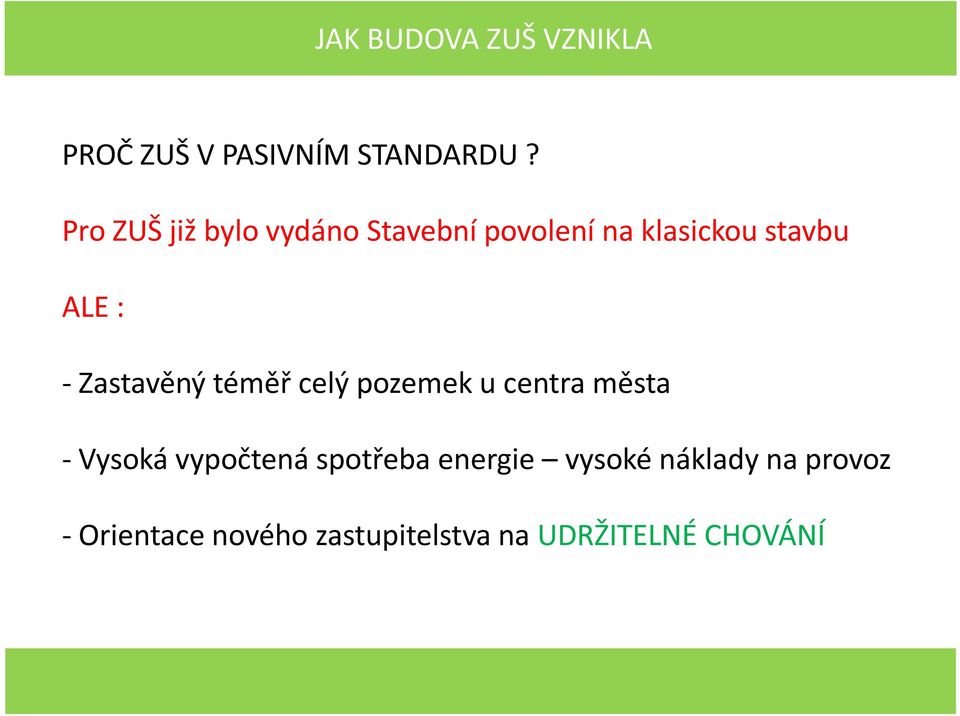 Zastavěný téměř celý pozemek u centra města - Vysoká vypočtená