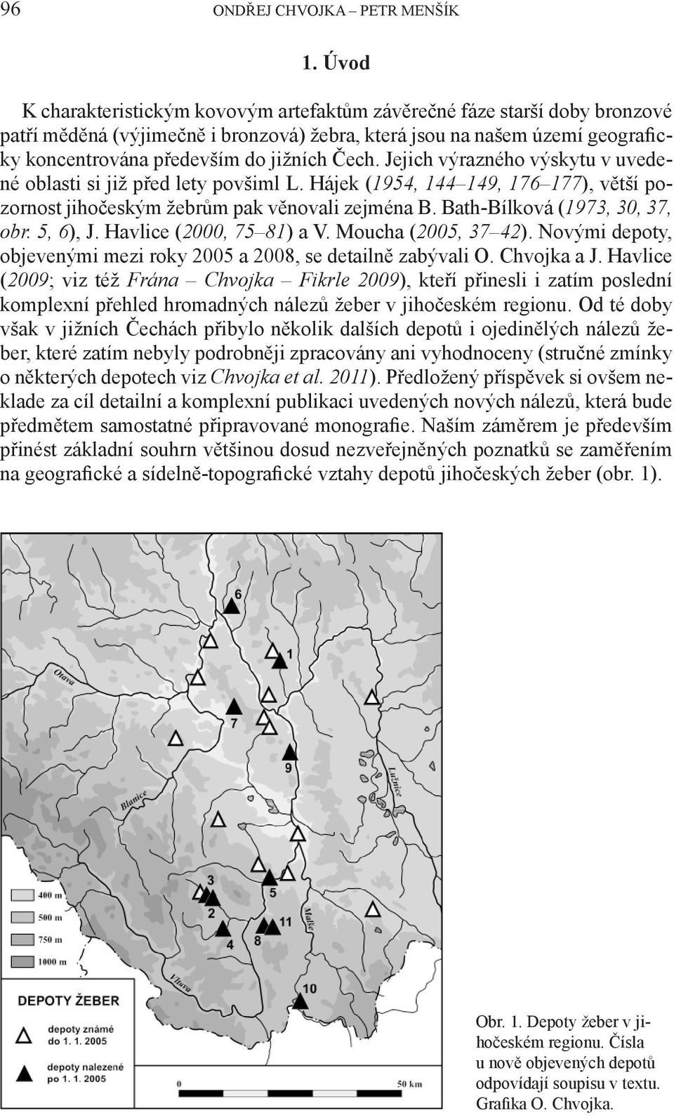 Čech. Jejich výrazného výskytu v uvedené oblasti si již před lety povšiml L. Hájek (1954, 144 149, 176 177), větší pozornost jihočeským žebrům pak věnovali zejména B. Bath-Bílková (1973, 30, 37, obr.