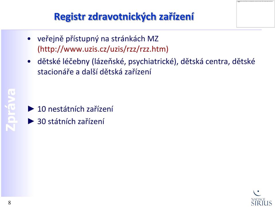 htm) dětské léčebny (lázeňské, psychiatrické), dětská centra,