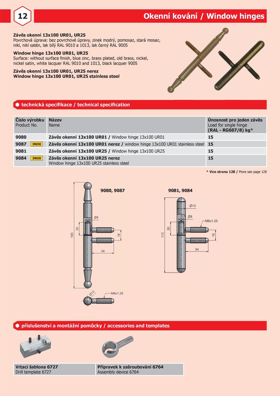 UR01, UR25 nerez Window hinge 13x100 UR01, UR25 stainless steel 9080 Závěs okenní 13x100 UR01 / Window hinge 13x100 UR01 15 9087 Závěs okenní 13x100 UR01 nerez / window hinge 13x100 UR01 stainless