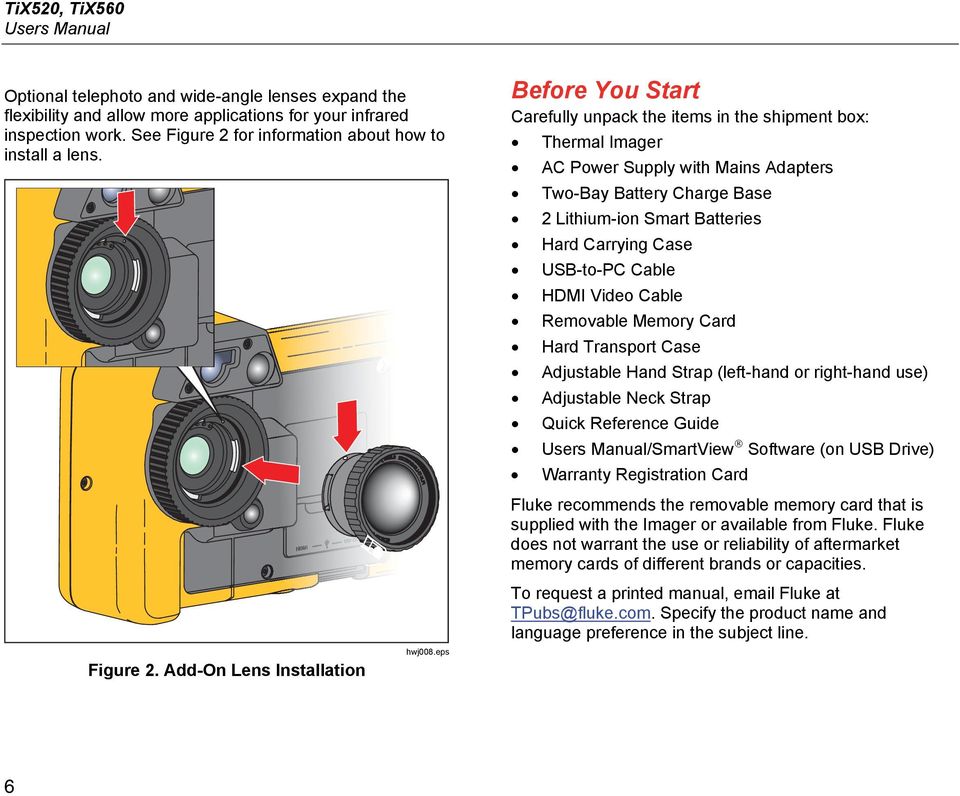 eps Before You Start Carefully unpack the items in the shipment box: Thermal Imager AC Power Supply with Mains Adapters Two-Bay Battery Charge Base 2 Lithium-ion Smart Batteries Hard Carrying Case