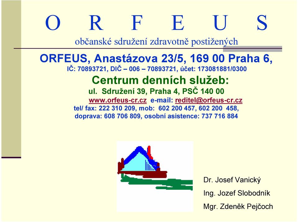 Sdruz enı39, Praha 4, PSC 140 00 www.orfeus-cr.cz e-mail: reditel@orfeus-cr.