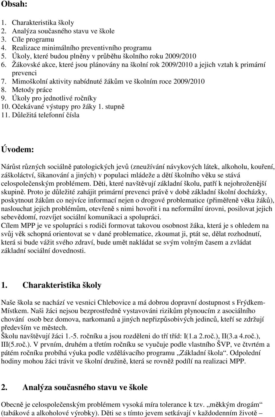 Úkoly pro jednotlivé ročníky 10. Očekávané výstupy pro žáky 1. stupně 11.