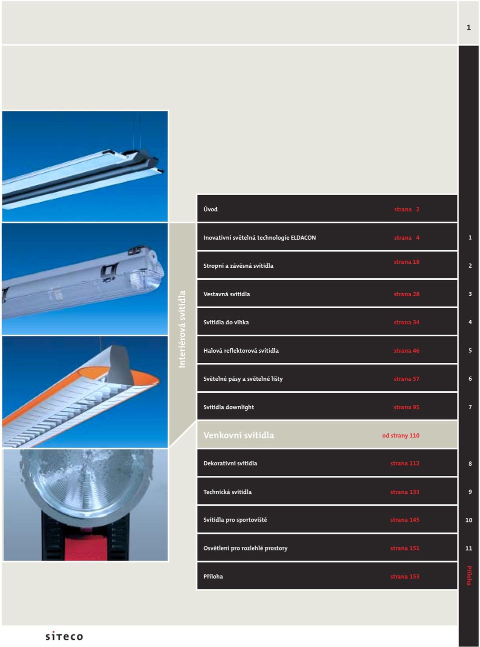 ty strana 57 6 Svítidla downlight strana 95 7 Venkovní svítidla od strany 110 Dekorativní svítidla strana 112 8 Technická