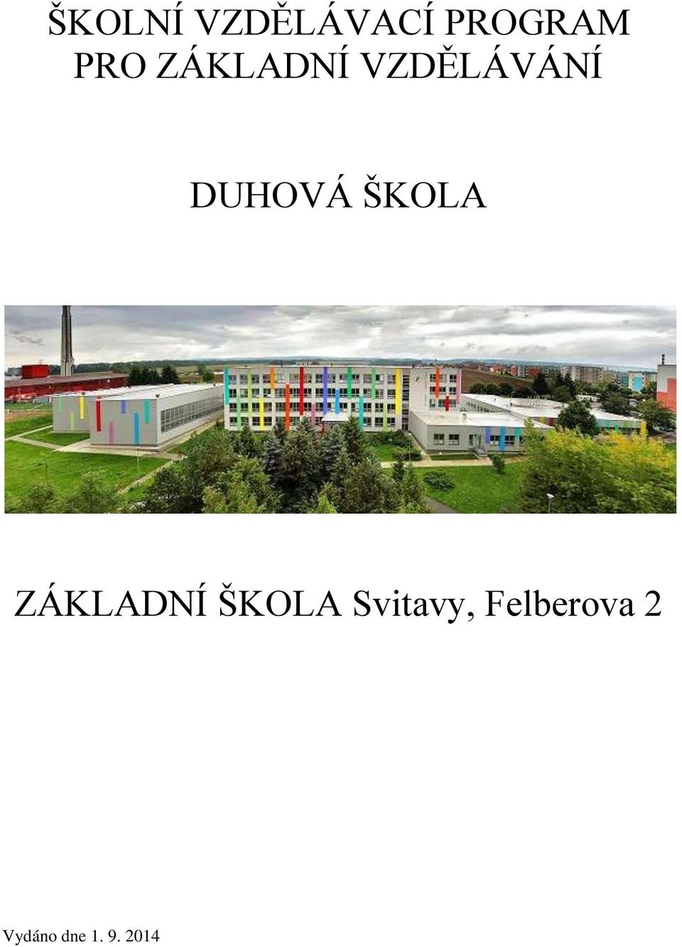 ŠKOLA ÁKLANÍ ŠKOLA