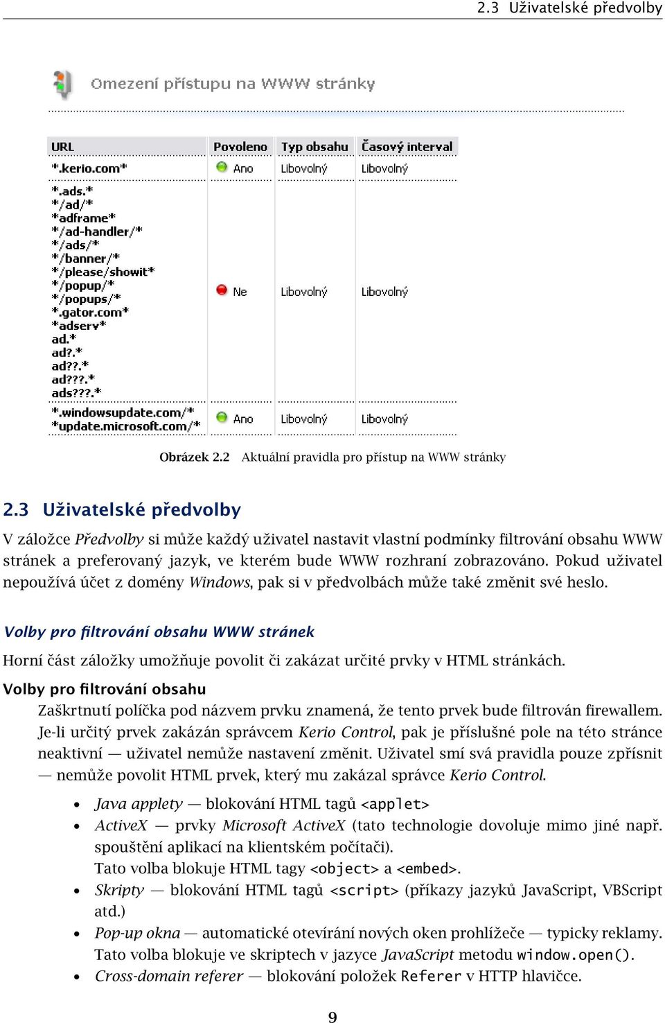 Pokud uživatel nepoužívá účet z domény Windows, pak si v předvolbách může také změnit své heslo.