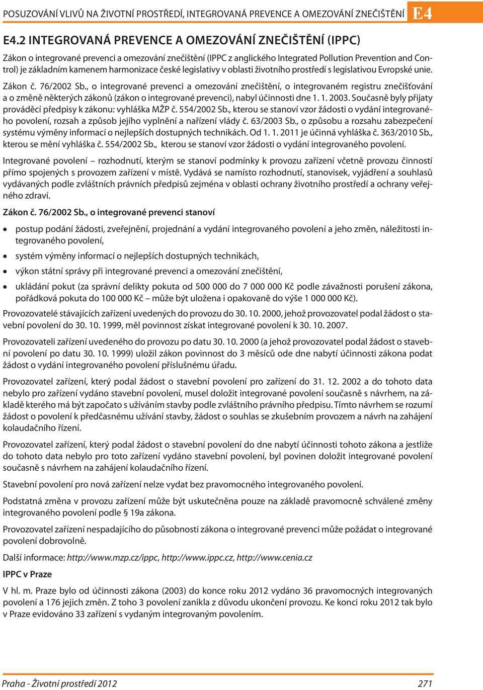 harmonizace české legislativy v oblasti životního prostředí s legislativou Evropské unie. Zákon č. 76/2002 Sb.