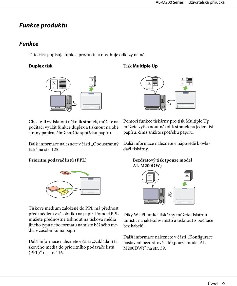Další informace naleznete v části Oboustranný tisk na str. 125.