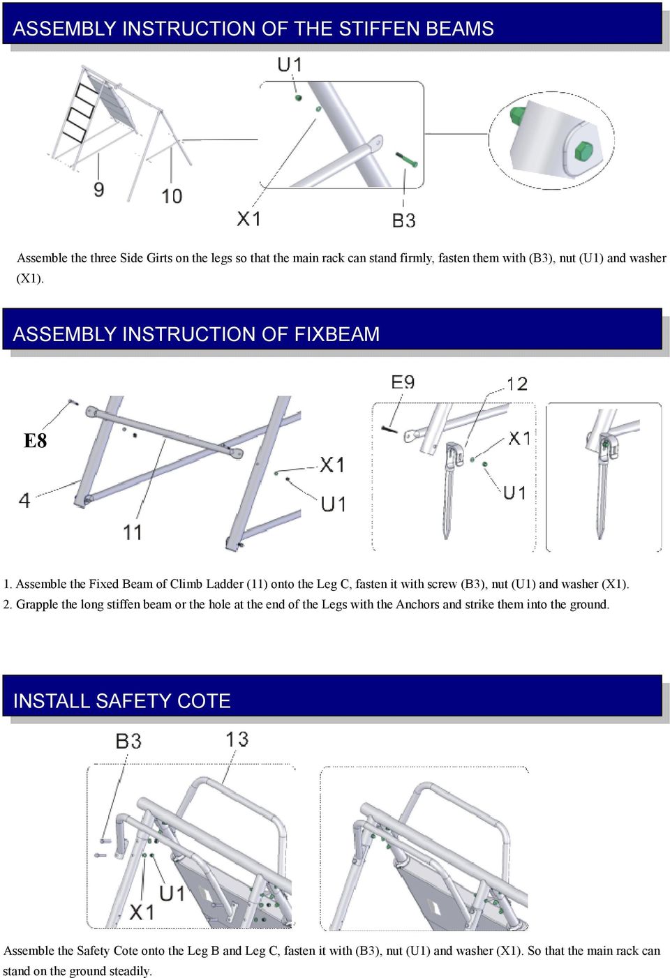 Assemble the Fixed Beam of Climb Ladder (11) onto the Leg C, fasten it with screw (B3), nut (U1) and washer (X1). 2.