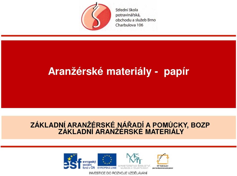 aranžérské materiály - nářadí papír a pomůcky, BOZP