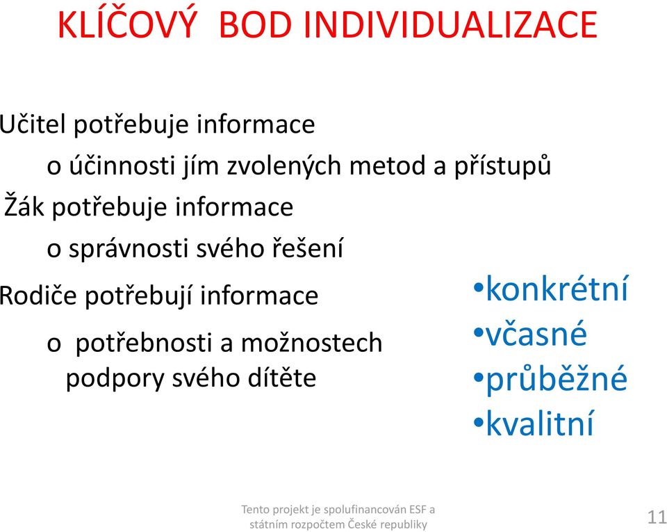 o správnosti svého řešení Rodiče potřebují informace o