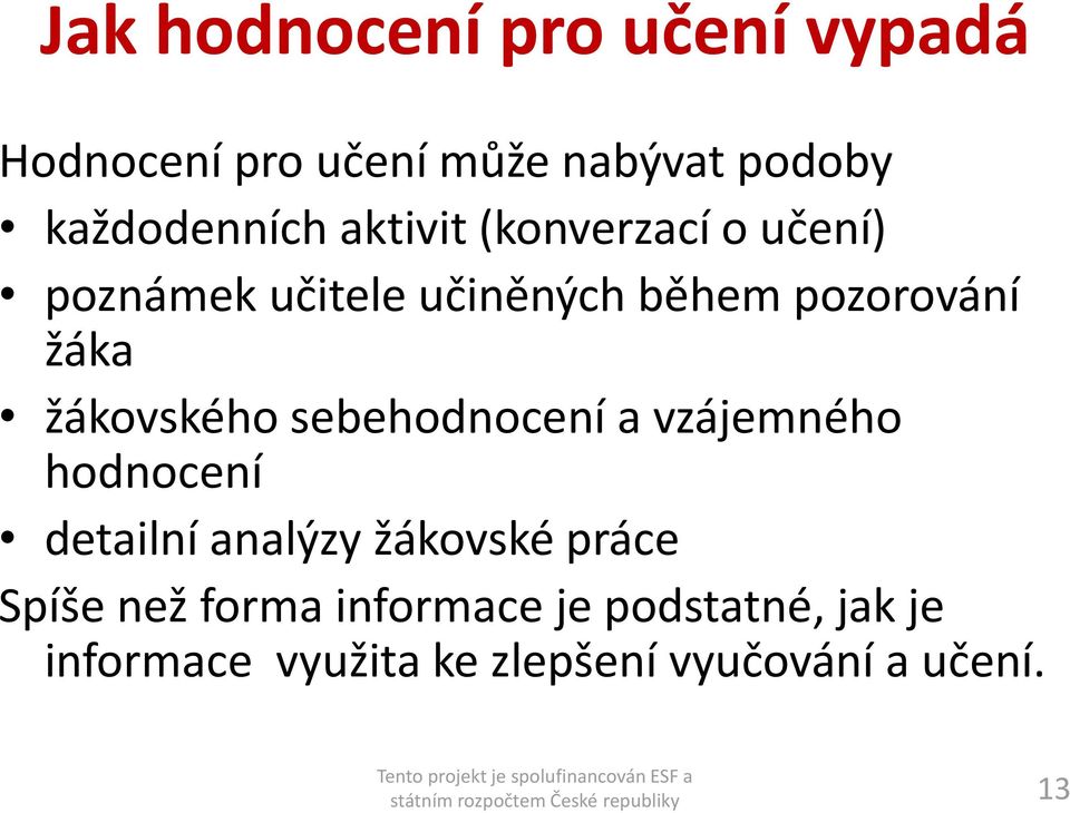 žákovského sebehodnocení a vzájemného hodnocení detailní analýzy žákovské práce