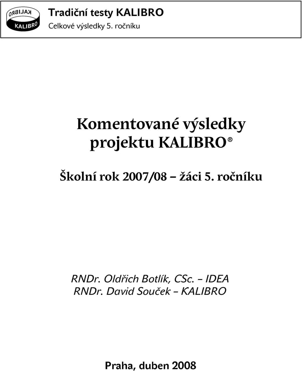 Školní rok 2007/08 žáci 5. ročníku RNDr.