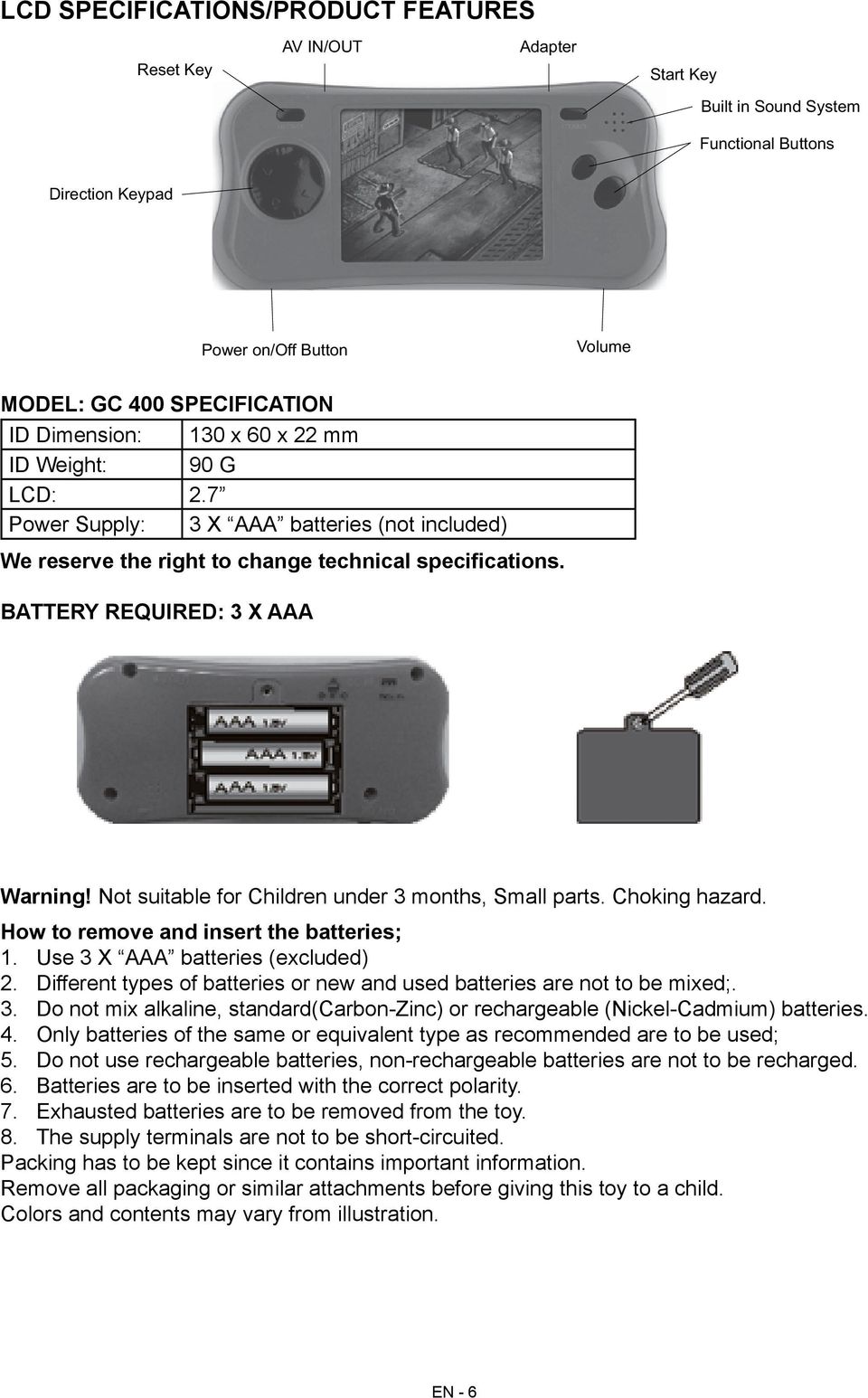 Not suitable for Children under 3 months, Small parts. Choking hazard. How to remove and insert the batteries; 1. Use 3 X AAA batteries (excluded) 2.