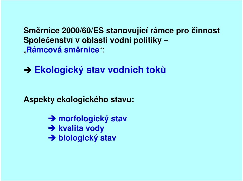 směrnice : Ekologický stav vodních toků Aspekty