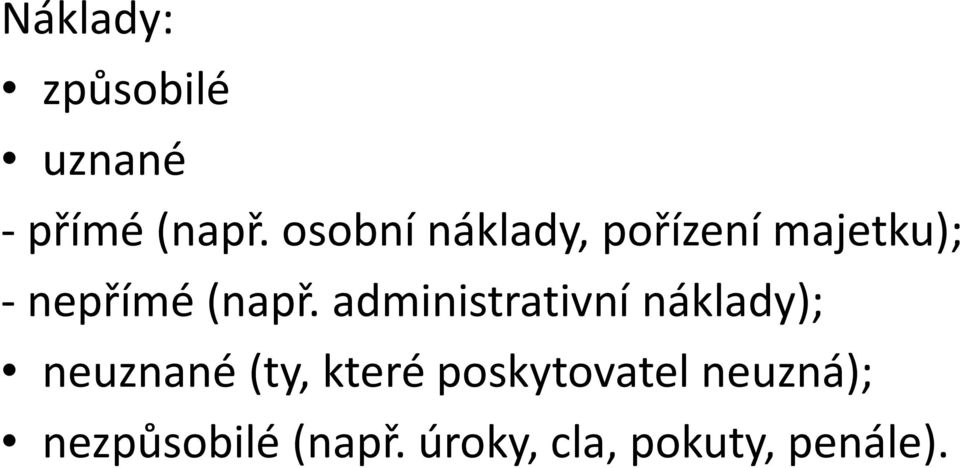 administrativní náklady); neuznané (ty, které