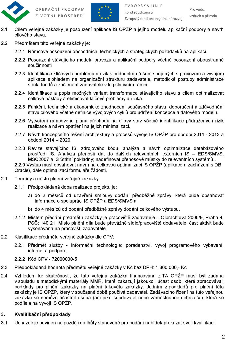 fondů a začlenění zadavatele v legislativním rámci. 2.