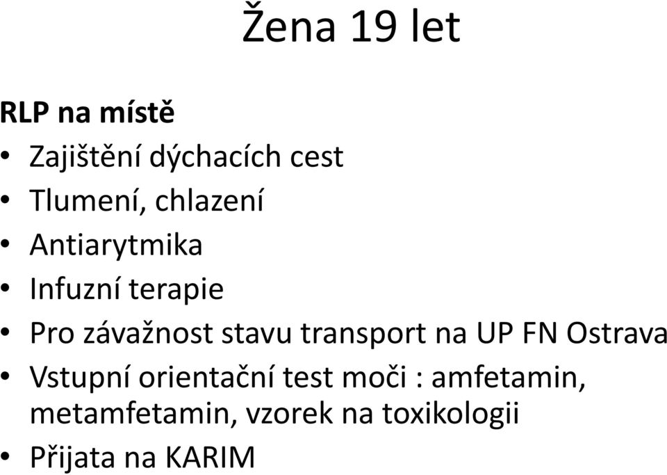 transport na UP FN Ostrava Vstupní orientační test moči :