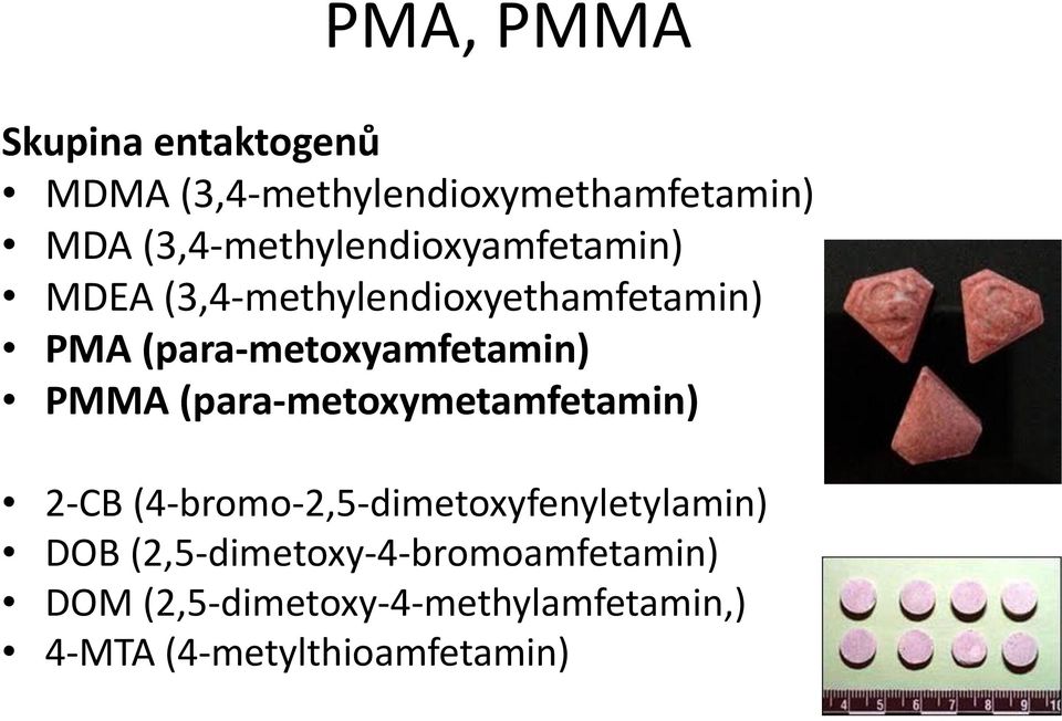 (para-metoxyamfetamin) PMMA (para-metoxymetamfetamin) 2-CB