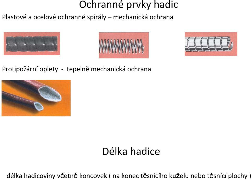 tepelně mechanická ochrana Délka hadice délka