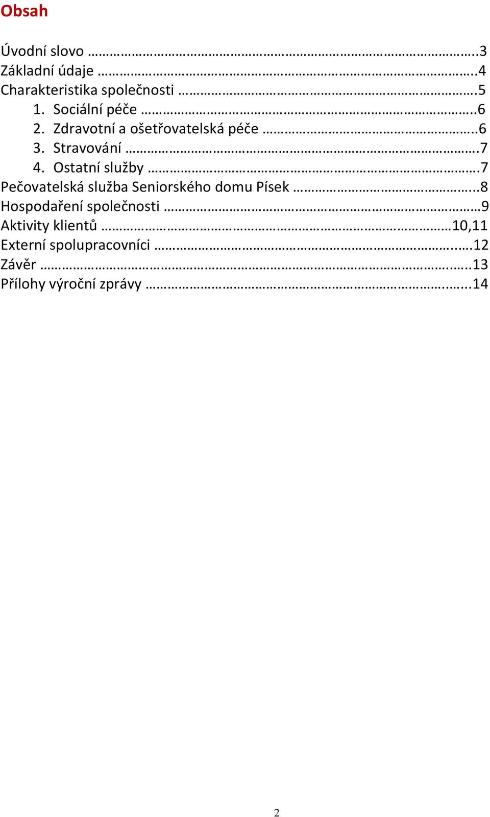 Ostatní služby.7 Pečovatelská služba Seniorského domu Písek.