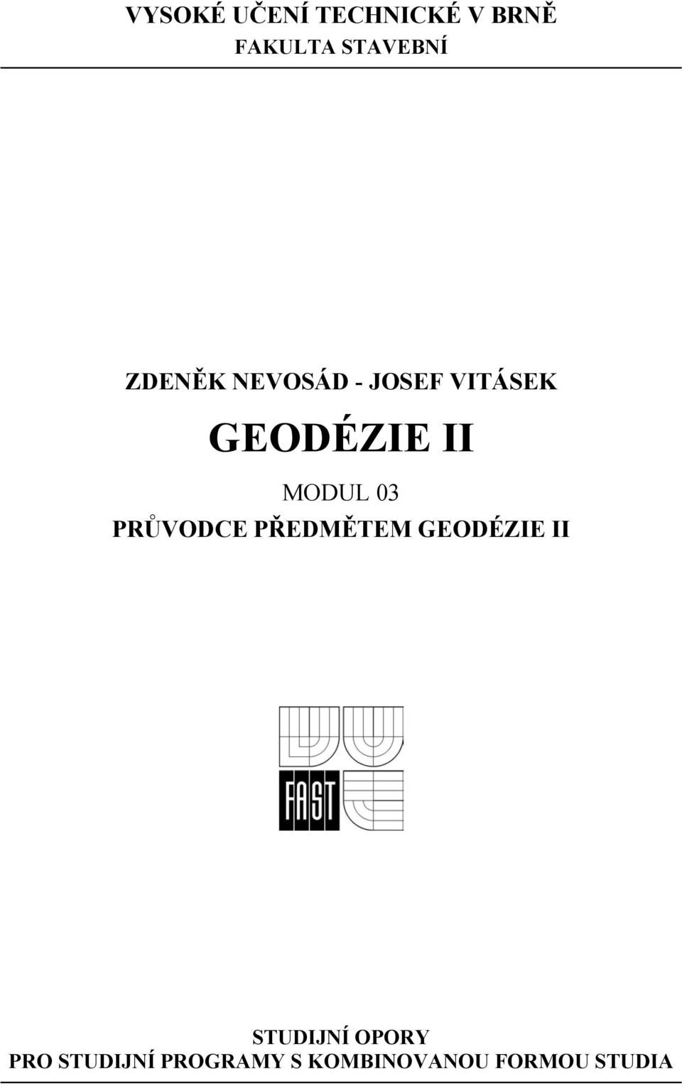 03 PRŮVODCE PŘEDMĚTEM GEODÉZIE II STUDIJNÍ OPORY