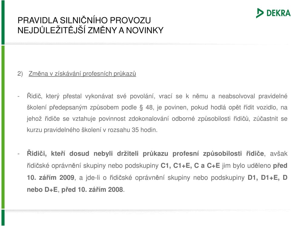 pravidelného školení v rozsahu 35 hodin.