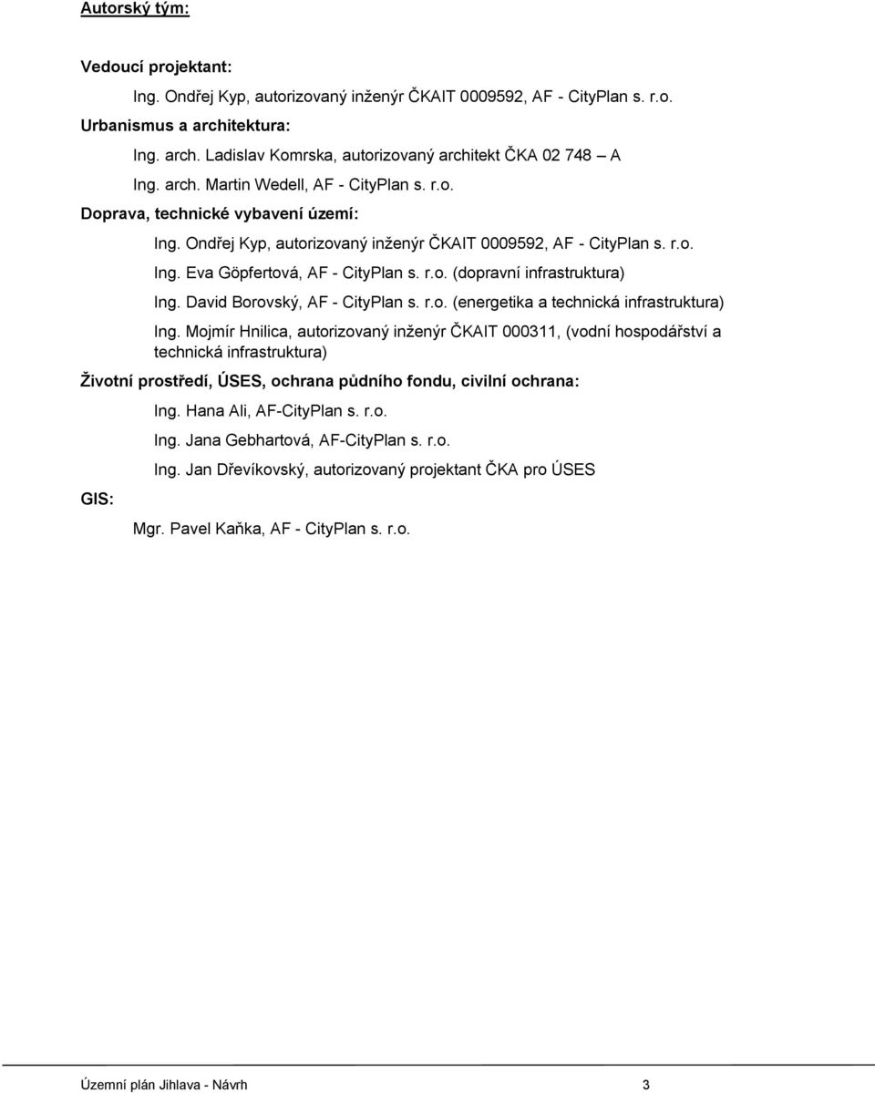 David Borovský, AF - CityPlan s. r.o. (energetika a technická infrastruktura) Ing.