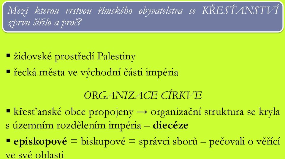 CÍRKVE křesťanské obce propojeny organizační struktura se kryla s územním