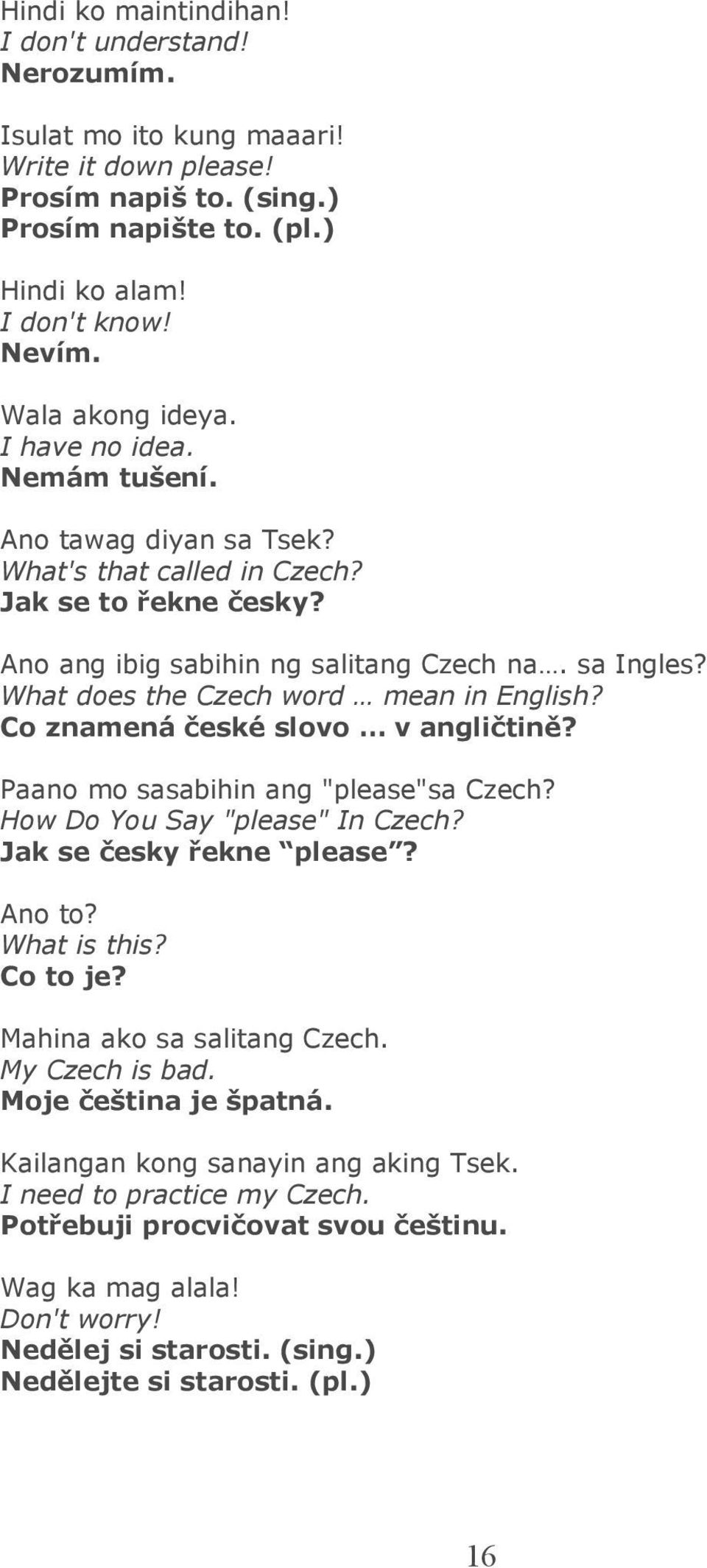 What does the Czech word mean in English? Co znamená české slovo v angličtině? Paano mo sasabihin ang "please"sa Czech? How Do You Say "please" In Czech? Jak se česky řekne please? Ano to?