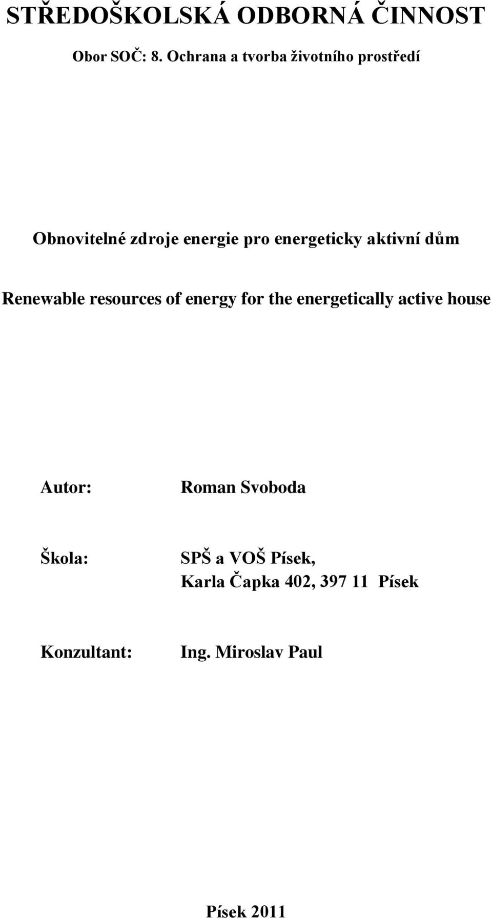 aktivní dům Renewable resources of energy for the energetically active house