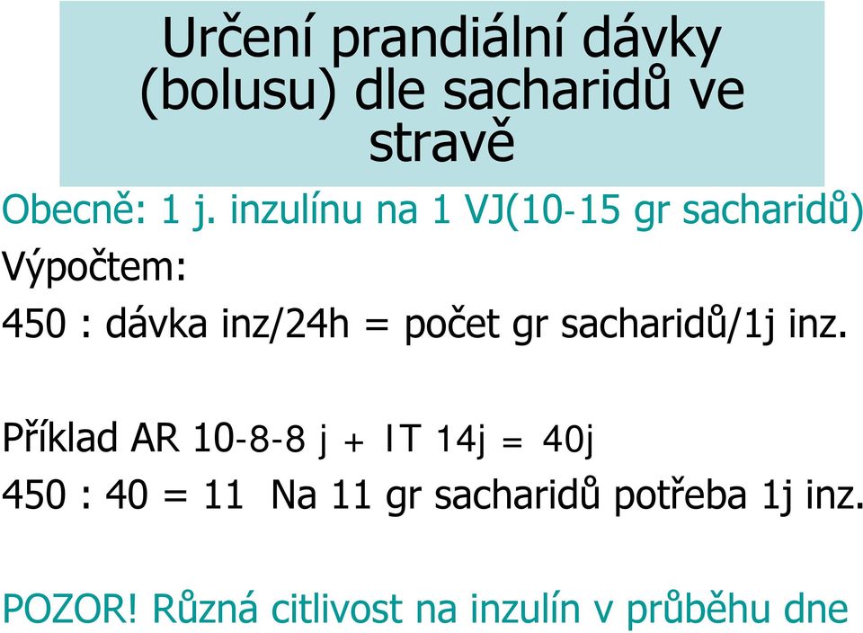 gr sacharidů/1j inz.