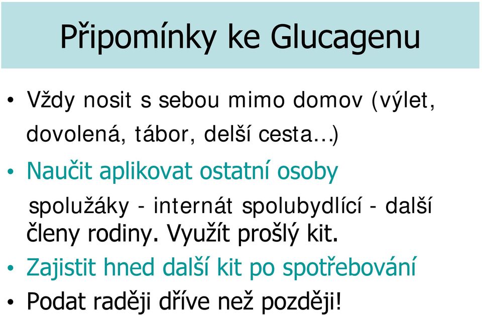 spolužáky - internát spolubydlící - další členy rodiny.