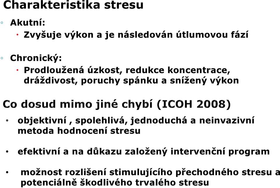 spolehlivá, jednoduchá a neinvazivní metoda hodnocení stresu efektivní a na důkazu založený